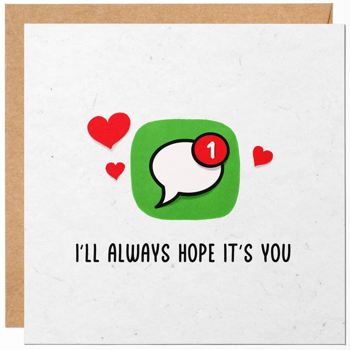 boyfriend valentine card - i'll always hope it's you